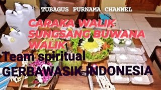 MANTRA CARAKA WALIK SUNGSANG BUWANA WALIK. || APLIKASI || TEAM SPIRITUAL GERBAWASIK INDONESIA