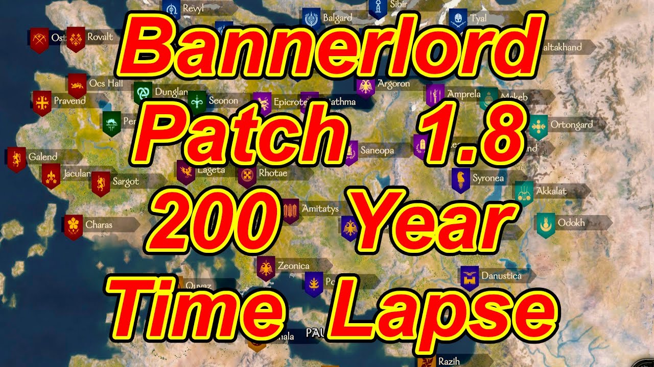 Bannerlord 200 Year Time Lapse For Patch 1.8 | Flesson19 - YouTube