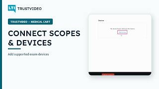 How to Connect a Scopes and Devices in TrustVideo