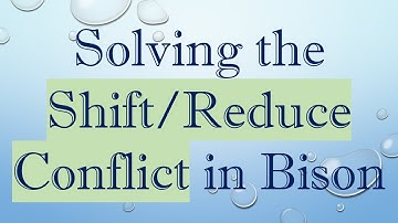 Solving the Shift/Reduce Conflict in Bison