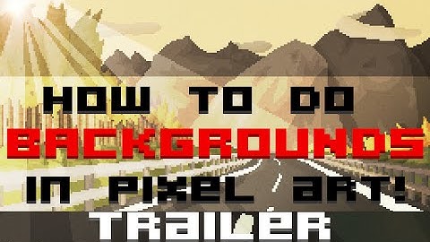 Pixel Art: Background & Panoramas - Introduction