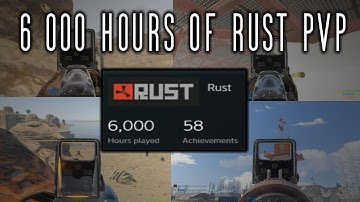 6 000 HOURS OF RUST PVP