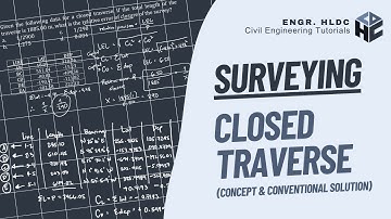 Elementary Surveying | Closed Traverse | Concepts and Conventional Solution