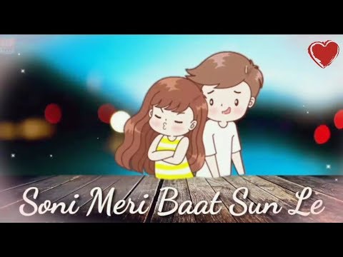 Soni Meri Baat Sun Le Love Whatsapp Status