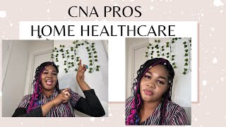CNA PROS| HOME HEALTHCARE| *My Personal Experience*