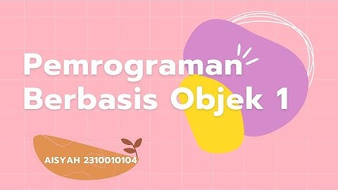 Pemrograman Berbasis Objek 1 - AISYAH 2310010104 TI 4A Non Reg Bjm