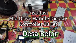 Instalasi Motor listrik Mid Drive dengan Kontroller 18 Fet dan Handle Gas display + kontak