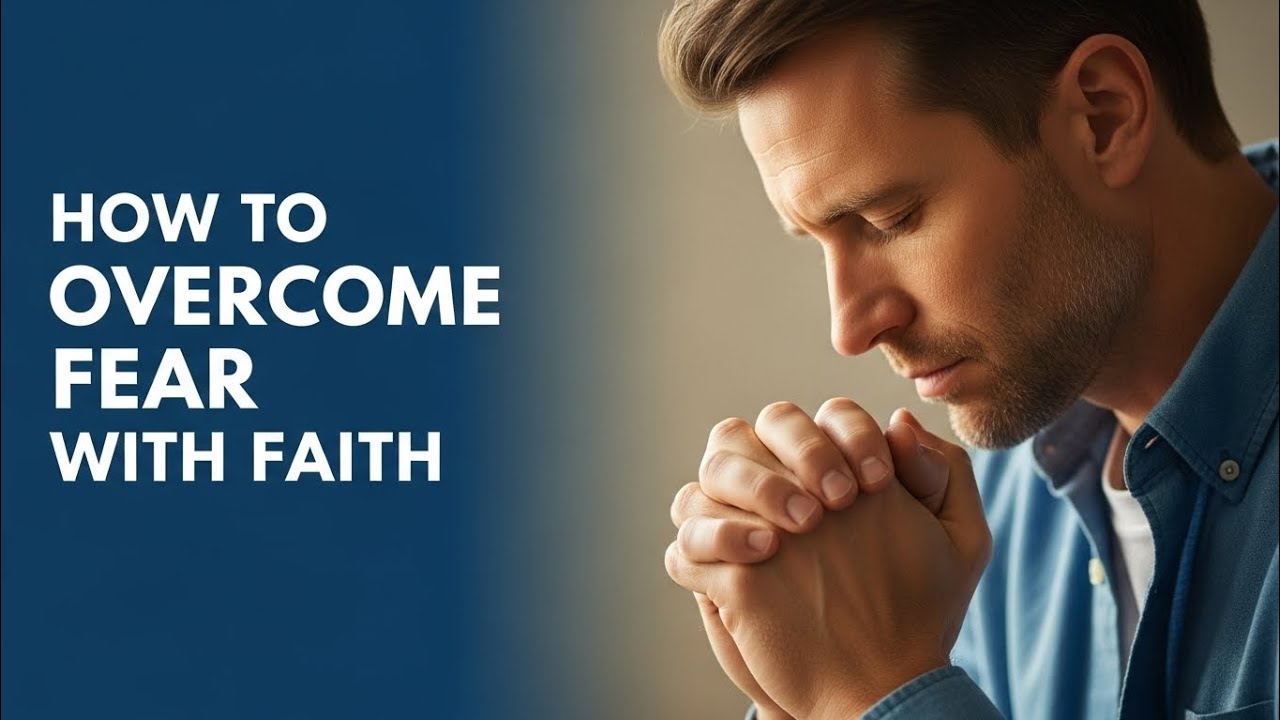 How to Overcome Fear with Faith? - YouTube