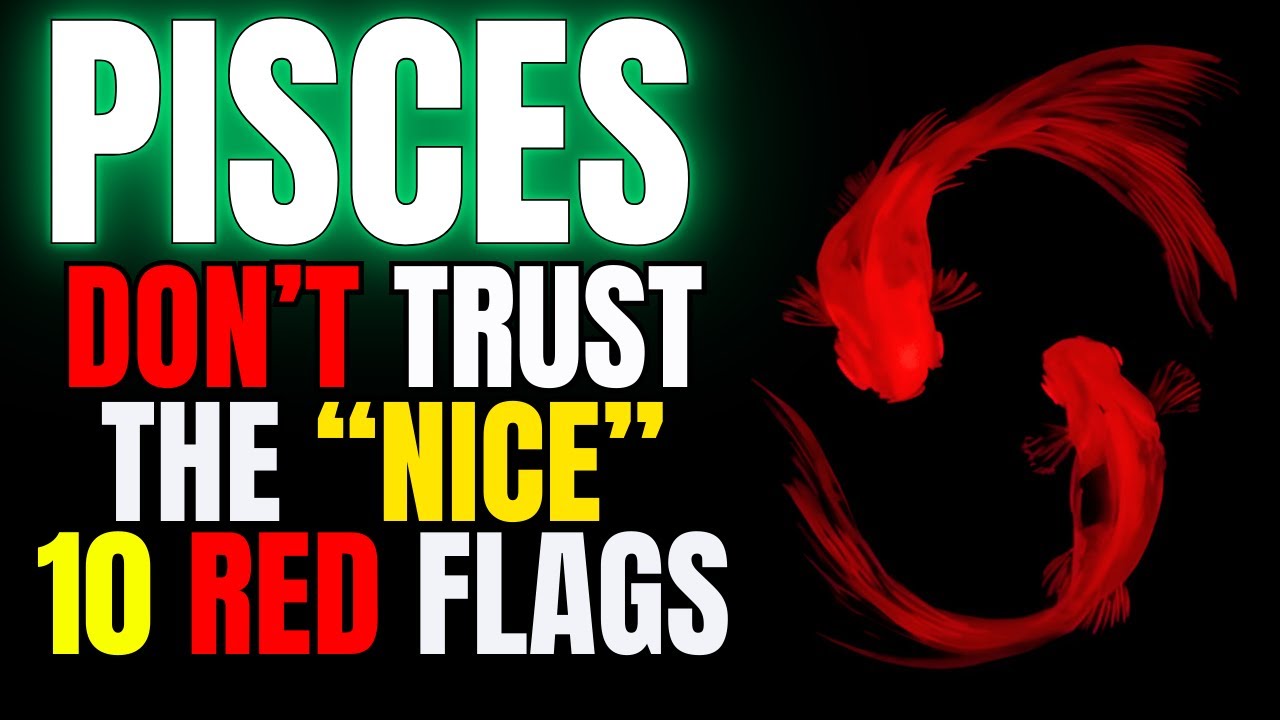 ♓ Pisces in Love: 10 Red Flags They Hide Behind Kindness