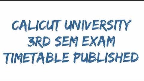 Calicut University 3rd Sem exam time table published..