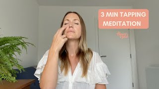3 MIN TAPPING MEDITATION