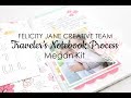 Traveler's Notebook Process | Beautiful | Felicity Jane