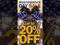 Independence Day Sale Starts NOW!