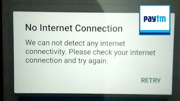 Paytm Fix No Internet Connection We Can Not Detect Any Internet Connectivity Please Check Your