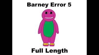Barney Error 5 (Full Length)