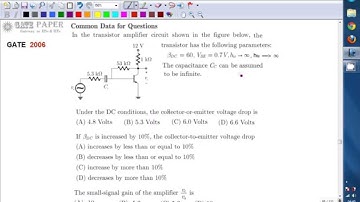 GATE 2006 ECE Q point, input and output impedances, voltage gain of CE amplifier with collector to b