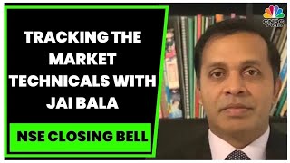 Tracking The Market Technicals With Cashthechaos.com's Jai Bala | NSE Closing Bell | CNBC-TV18
