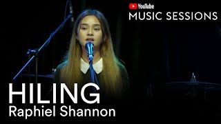 Hiling - Raphiel Shannon | YouTube Sessions chords