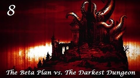 Darkest Dungeon - 8 - The Necromancer Apprentice