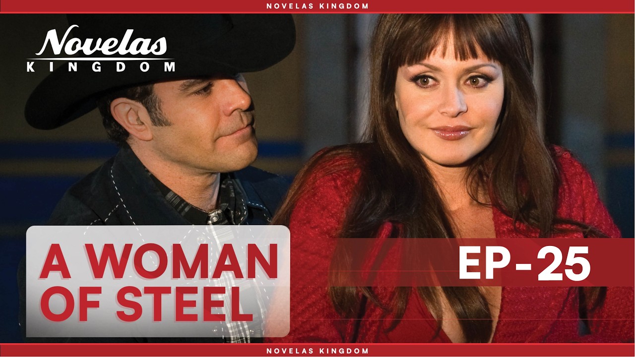 A Woman Of Steel | Episode - 25 | (English Dubbed) Mexican Novela Series