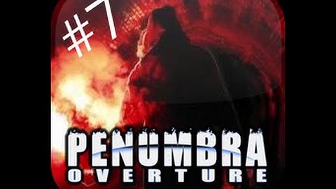 THAR BE PROGRESS!| Penumbra:Overture Part 7