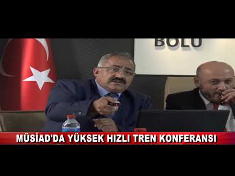 MÜSİAD’DA YÜKSEK HIZLI TREN KONFERANSI  (11.10.2018)