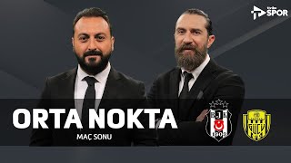 Beşiktaş 1-0 Ankaragücü | Orta Nokta - Erkut Öztürk & Erman Özgür