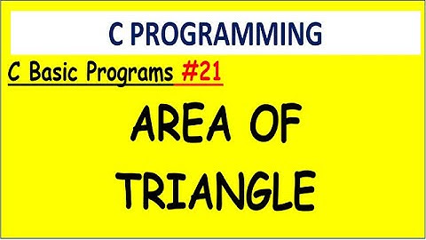 C PROGRAM  AREA OF TRIANGLE | #21  C BASIC PROGRAMS