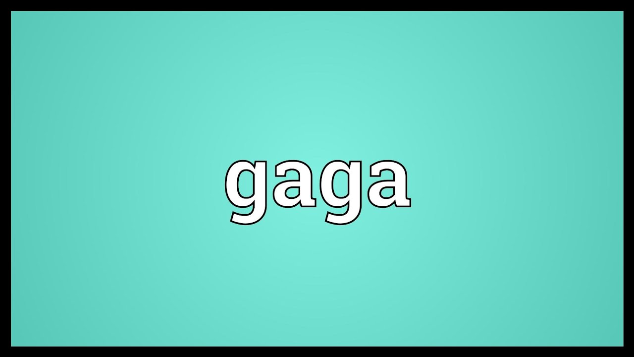 Gaga Meaning YouTube