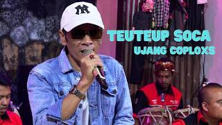 LAGU ENAK CLASIK TEUTEUP SOCA UJANG COPLOXS X GALACANG GROUP