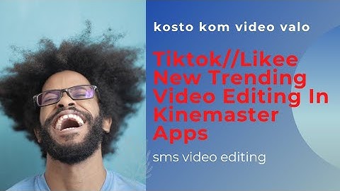 Tiktok//Likee New Trending Video Editing In Kinemaster Apps|| Bangla Tutorial