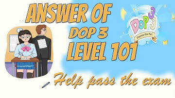 DOP 3 level 101 Help pass the exam