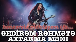 Gedirəm Rəhmətə Axtarma Məni - Official Azeri B Remix Deep House