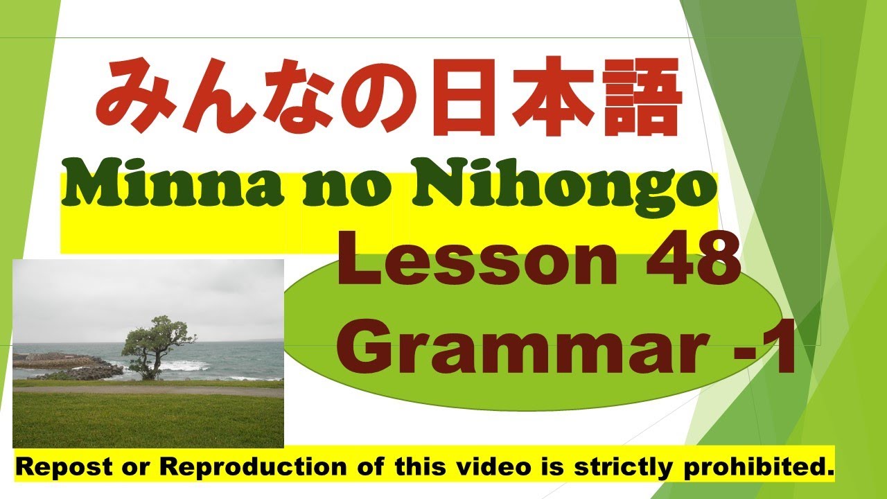 Minna no Nihongo Lesson 48 Grammar -1 Minna no Nihongo Lesson 48 Grammar -1