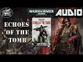 Warhammer 40k Audio: Echoes of the Tomb By Sandy Mitchell