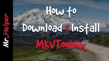 How To Download MKVToolNix / How To Install MKVToolNix
