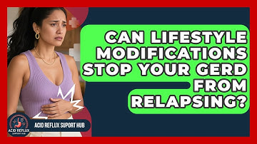 Can Lifestyle Modifications Stop Your GERD From Relapsing? - Acid Reflux Support Hub