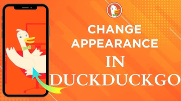 How To Change Appearance On DuckDuckGo Browser