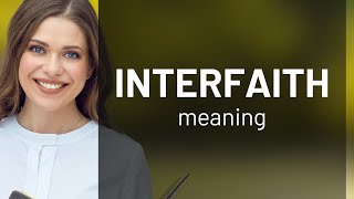 Interfaith • what is INTERFAITH definition