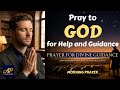 PRAYER TO GOD FOR HELP AND GUIDANCE | Find Direction and Clarity NOW