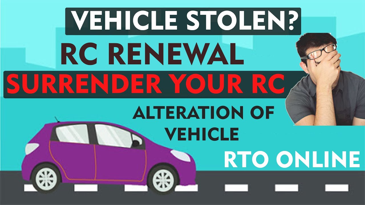 How to Surrender your RC? RC Renewal, Alteration of Vehicle, Change