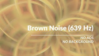 Brown Noise (639 Hz) | Noise Blocker for Sleep, Study, Tinnitus, Insomnia | White Noise Channel