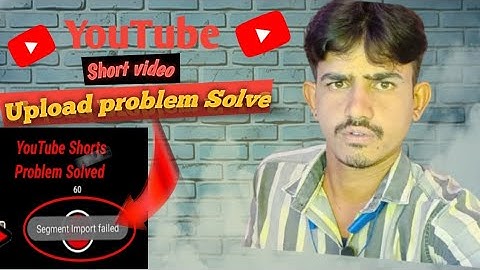 Segment Import failed YouTube shorts problem solve  youtube शॉर्ट वीडियो प्रोब्लम सही ? #youtube 