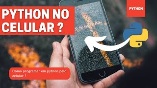 Como usar o PYTHON no Celular  EXCELENTE APLICATIVO DE PROGRAMAÇÃO EM PYTHON