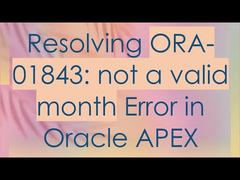 Resolving ORA-01843: not a valid month Error in Oracle APEX