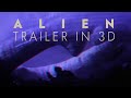 Alien trailer in 3d  3d bluray quality  2d to 3d conversion  4k full sbs version