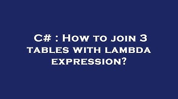C# : How to join 3 tables with lambda expression?