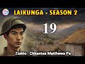 Laikunga leh a thiante  19 saturday special