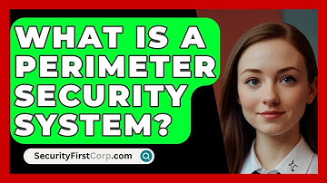 What Is A Perimeter Security System? - SecurityFirstCorp.com