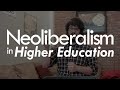 Neoliberalism in Higher Education